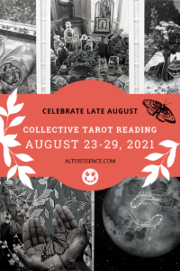 Weekly Tarot Reading by Adriana Popovici for Alteressence.com, August 23-29, 2021