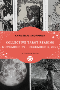 Weekly Tarot Reading by Adriana Popovici for Alteressence.com, November 29 - December 5, 2021